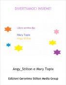 Angy_Stilton e Mary Topix - DIVERTIAMOCI INSIEME!