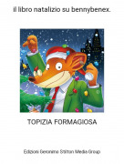 TOPIZIA FORMAGIOSA - il libro natalizio su bennybenex.