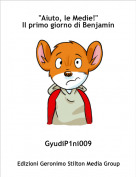 GyudiP1ni009 - "Aiuto, le Medie!"
Il primo giorno di Benjamin