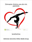 larafontina - Gimnasia ritmica,una de mis 
pasiones