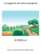 SCRIBELLA - La leggenda del salice piangente