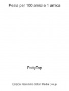 PattyTop - Pesia per 100 amici e 1 amica
