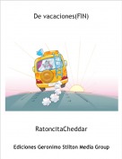 RatoncitaCheddar - De vacaciones(FIN)