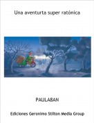 PAULA8AN - Una aventurta super ratónica
