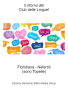 Floridiana - Nefertiti(sono Topelle) - Il ritorno delClub delle Lingue!
