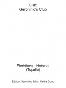 Floridiana - Nefertiti(Topelle) - Club:Geronimo's Club