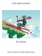 Scintitopo - Che fatica sciare!