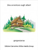 gorgonzaraa - Una avventura sugli alberi