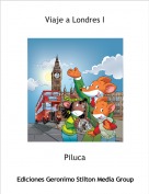 Piluca - Viaje a Londres I
