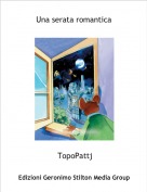 TopoPattj - Una serata romantica
