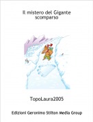 TopoLaura2005 - Il mistero del Gigante scomparso