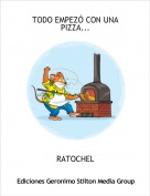 RATOCHEL - TODO EMPEZÓ CON UNA PIZZA...