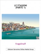 fragolina9 - LE STAGIONI
(PARTE 1)