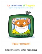 Tippy Formaggini - Lo televisione di Trappola (per Ingegnere Stilton)