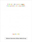 topinakiki - il diario dei personaggi fantastici(con sorpresa!)