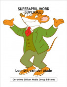 Lennert van der Made - SUPERAPRIL WORDSUPERJULI