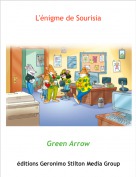Green Arrow - L'énigme de Sourisia