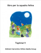 Topilvia11 - libro per la squadra felina