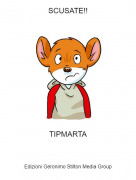 TIPMARTA - SCUSATE!!