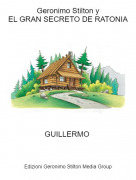 GUILLERMO - Geronimo Stilton yEL GRAN SECRETO DE RATONIA