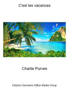 Charlie Purves - C'est les vacances