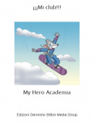 My Hero Academia - ¡¡¡Mi club!!!