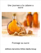 Fromage au sucre - Une journee a la cabane a sucre