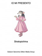 Stratopichina - IO MI PRESENTO