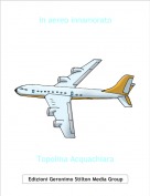 Topolina Acquachiara - In aereo innamorato