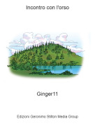 Ginger11 - Incontro con l'orso