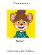 Ginger11 - Presentazione