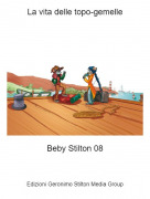Beby Stilton 08 - La vita delle topo-gemelle