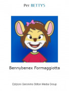 Bennybenex Formaggiotta - Per BETTY5