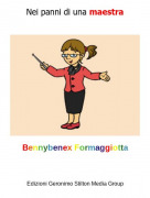 Bennybenex Formaggiotta - Nei panni di una maestra