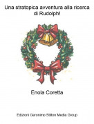 Enola Coretta - Una stratopica avventura alla ricerca di Rudolph!