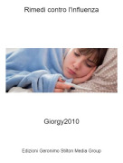 Giorgy2010 - Rimedi contro l'influenza
