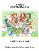 RAFFY ANNA E VIVI - LE FATINE DELL'ARCOBALENO