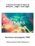 Hermione-saryzappola°2003 - L'ancora di tutti il mare di nessuno...segui i tuoi sogni