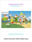 gorgonzolina fede - gorgonzolina fede compilation 3