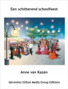Anne van Kazen - Een schitterend schoolfeest