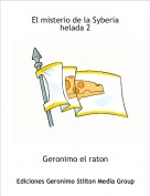 Geronimo el raton - El misterio de la Syberia helada 2