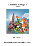 Alice-Cécile - L' Ecole du Fromage à
Londre