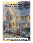 Lucy Rist - Snow and Snow 1
(Concurso para mi BFF R.P.)