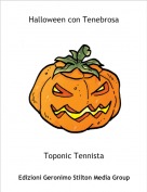 Toponic Tennista - Halloween con Tenebrosa