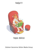 topo dolce - help!!!