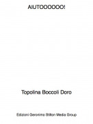 Topolina Boccoli Doro - AIUTOOOOOO!