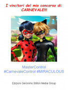 MasterControl#CarnevaleControl #MIRACULOUS - I vincitori del mio concorso di:CARNEVALE!!!