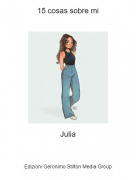 Julia - 15 cosas sobre mi