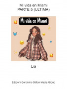 Lia - Mi vida en MiamiPARTE 5 (ULTIMA)