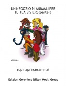 topinaprincesanimal - UN NEGOZIO DI ANIMALI PER LE TEA SISTERS(parte1)